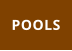 POOLS